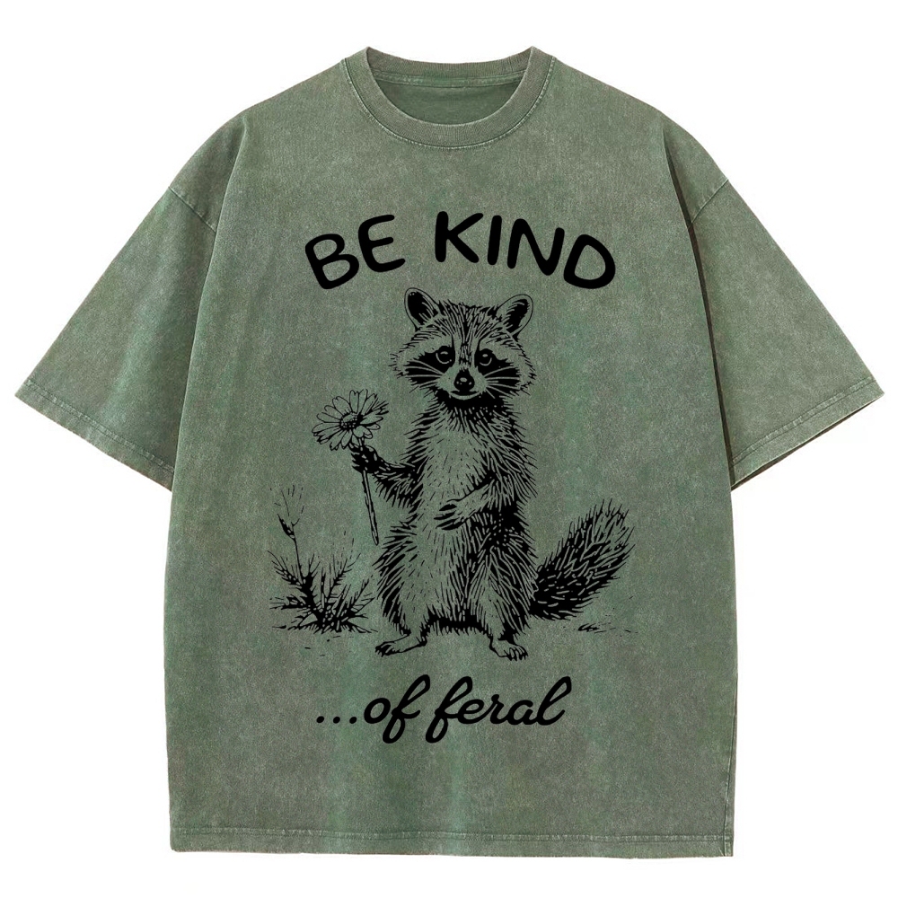 "Be Kind...of Feral" Raccoon Washed T-Shirt
