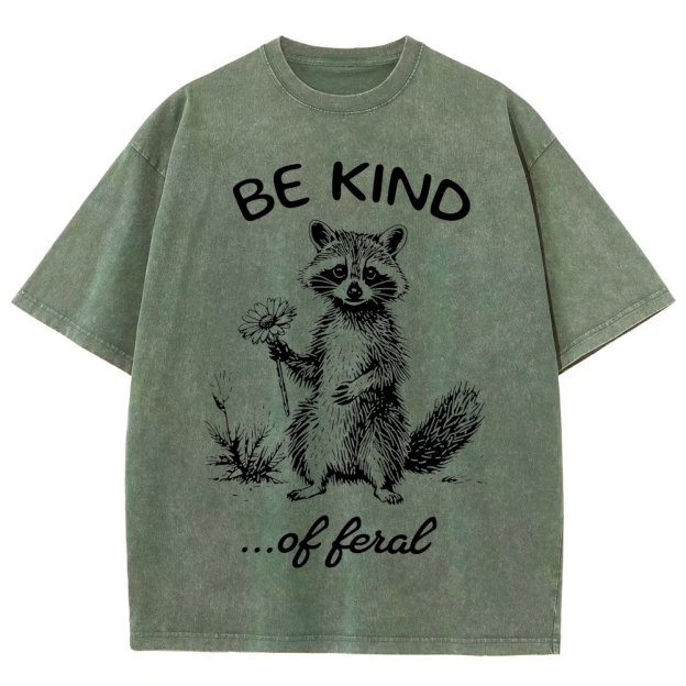 "Be Kind...of Feral" Raccoon Washed T-Shirt