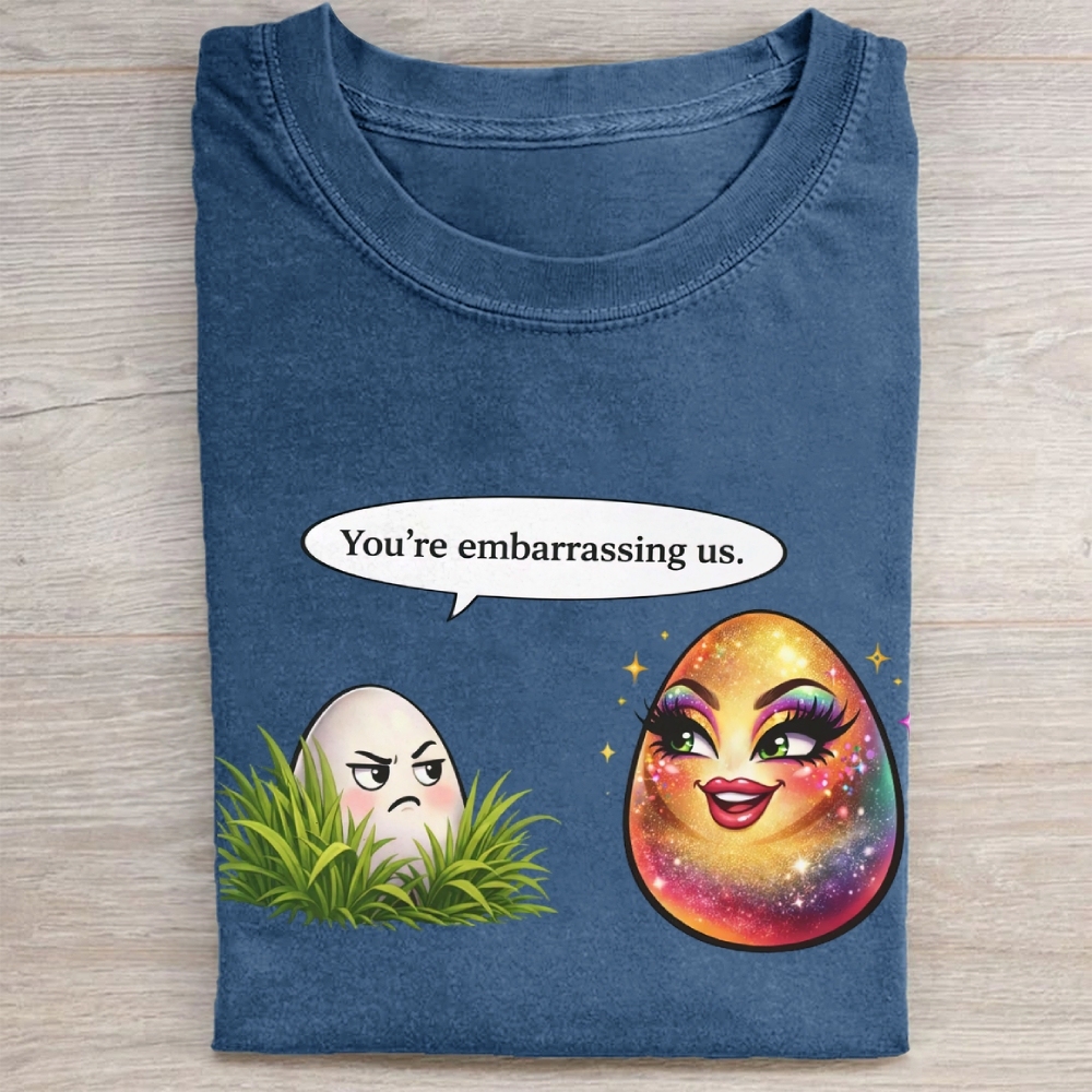 You're embarrassing us. Washed Tee 