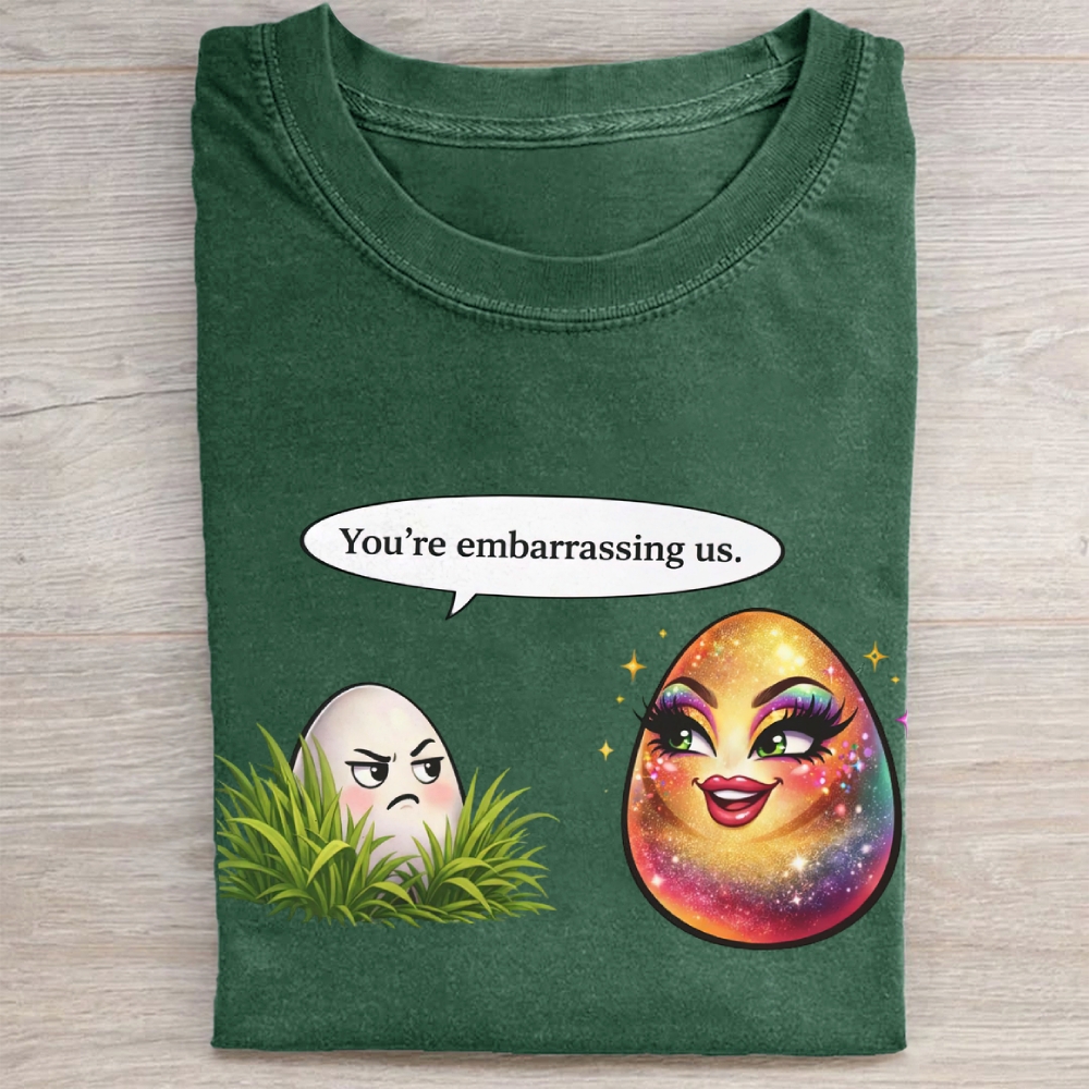 You're embarrassing us. Washed Tee 