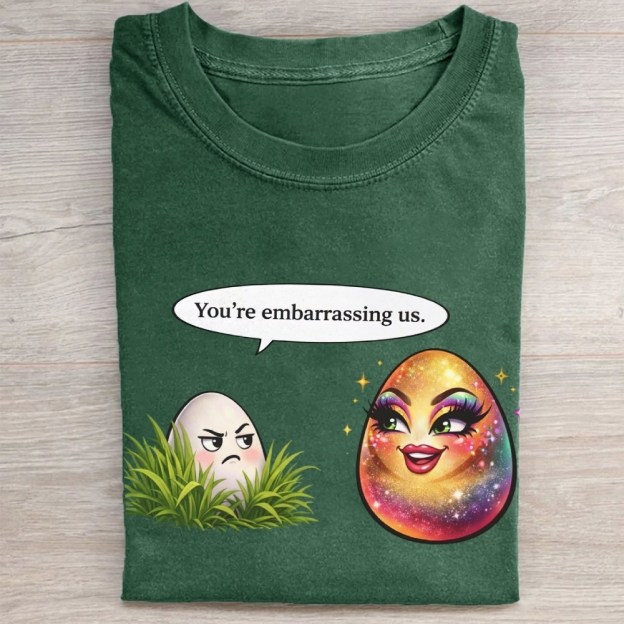 You're embarrassing us. Washed Tee 