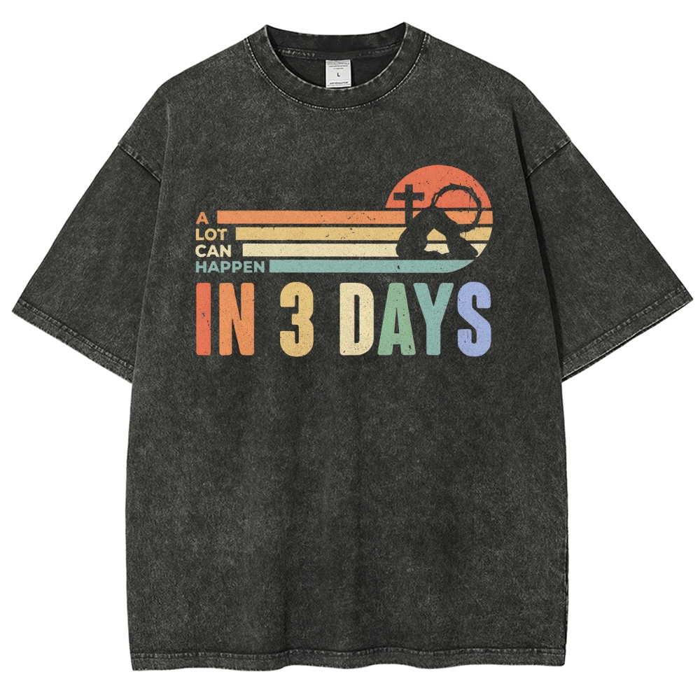 A Lot Can Happen in 3 Days Graphic Washed T-Shirt 