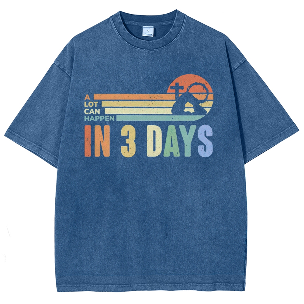 A Lot Can Happen in 3 Days Graphic Washed T-Shirt 