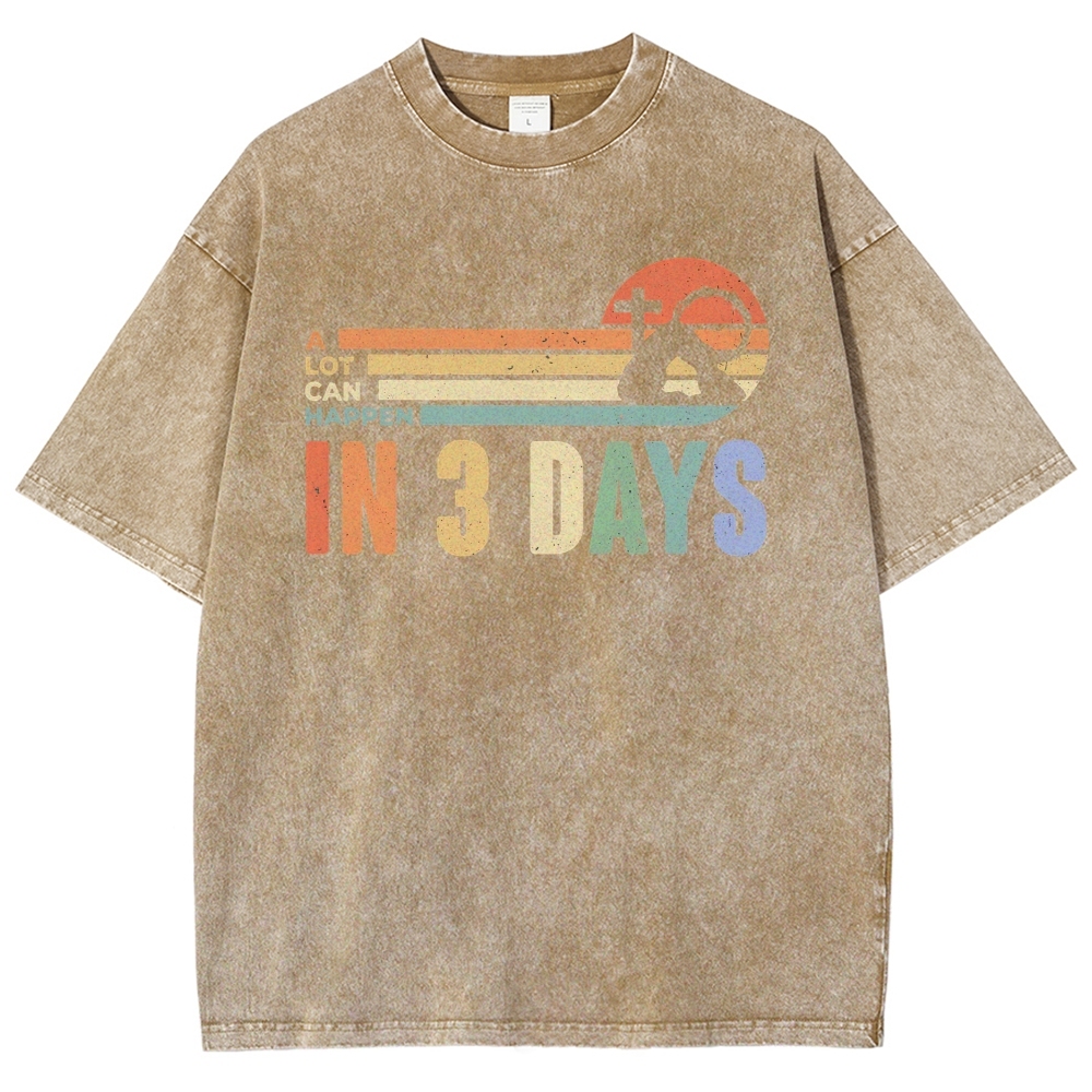 A Lot Can Happen in 3 Days Graphic Washed T-Shirt 
