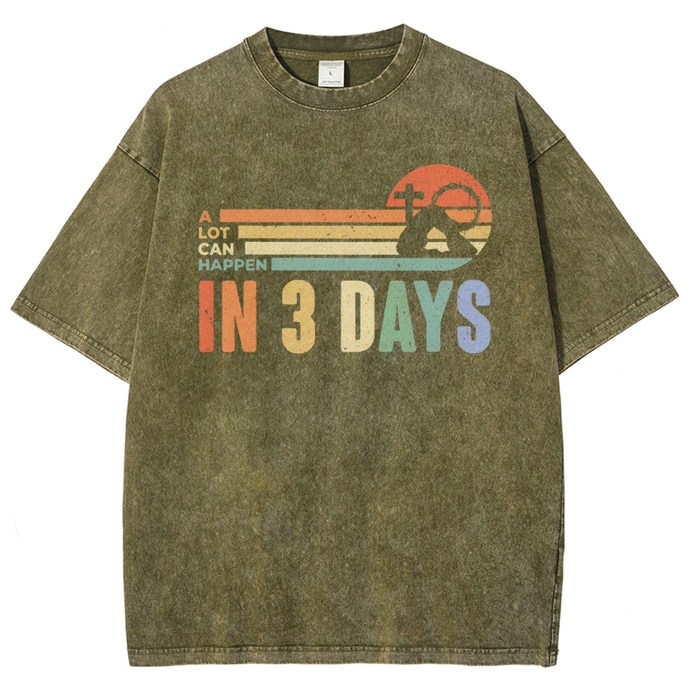 A Lot Can Happen in 3 Days Graphic Washed T-Shirt