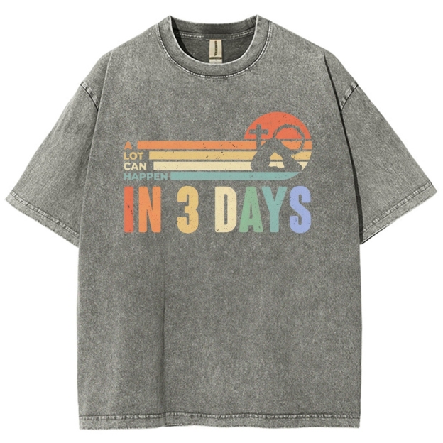 A Lot Can Happen in 3 Days Graphic Washed T-Shirt 