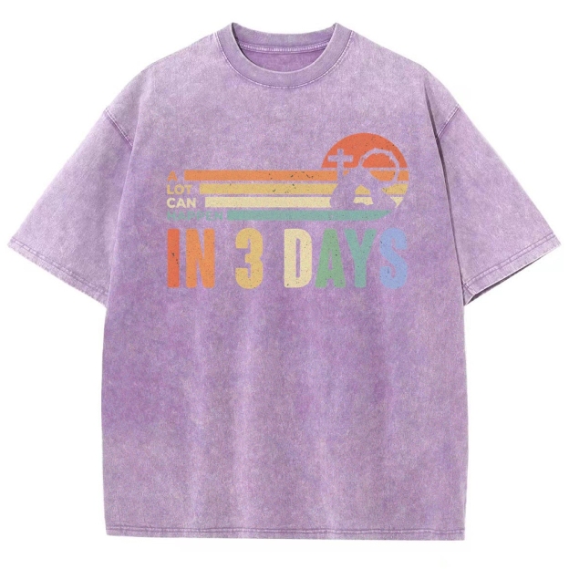 A Lot Can Happen in 3 Days Graphic Washed T-Shirt 