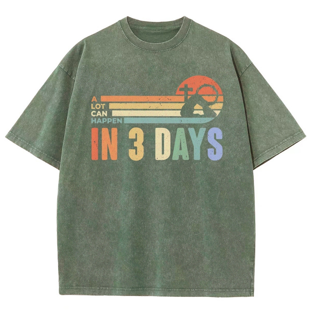 A Lot Can Happen in 3 Days Graphic Washed T-Shirt 