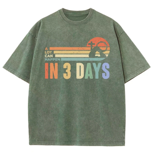 A Lot Can Happen in 3 Days Graphic Washed T-Shirt 