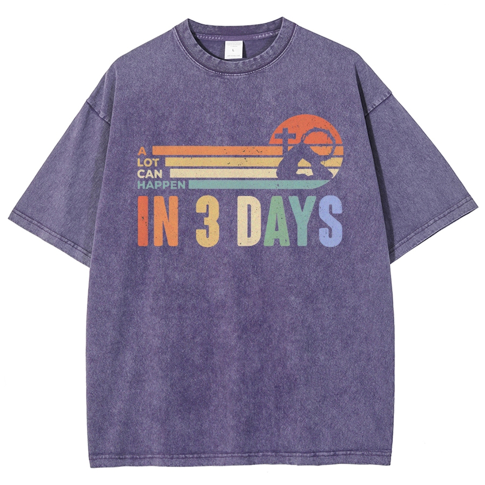 A Lot Can Happen in 3 Days Graphic Washed T-Shirt 