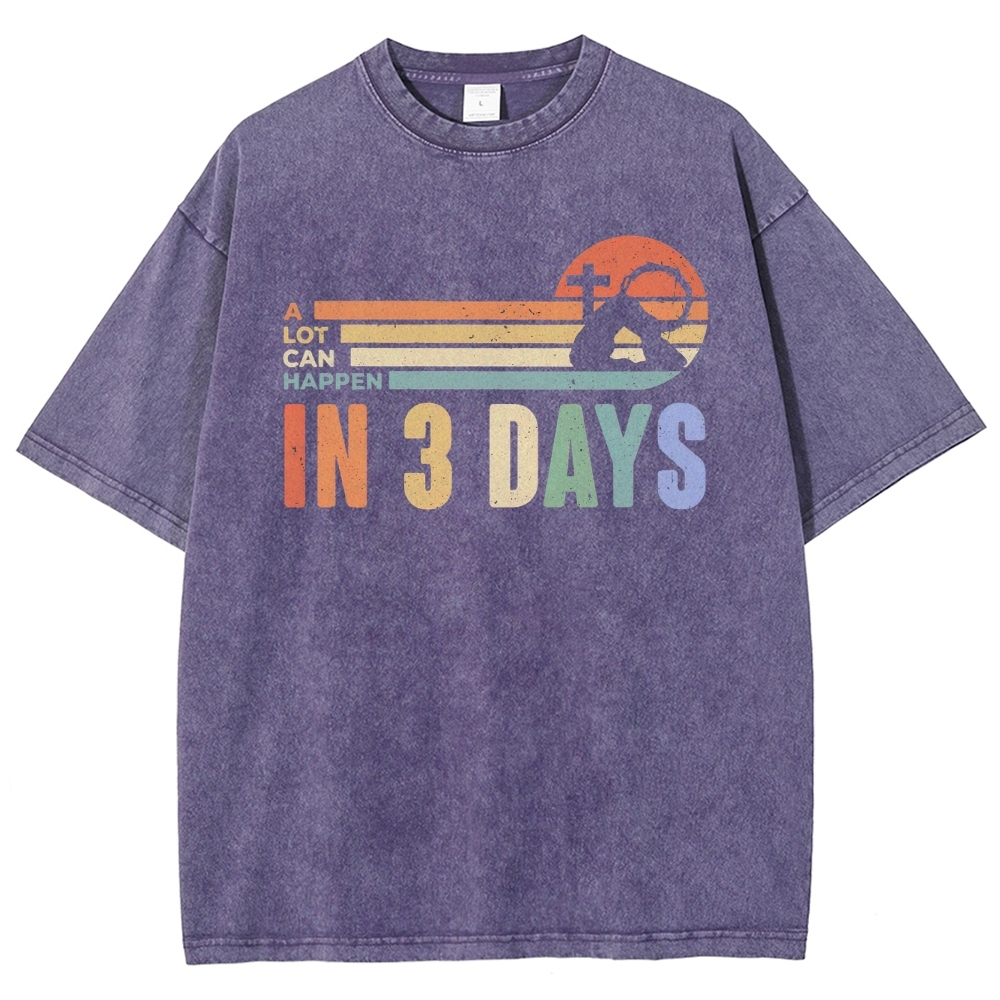 A Lot Can Happen in 3 Days Graphic Washed T-Shirt 