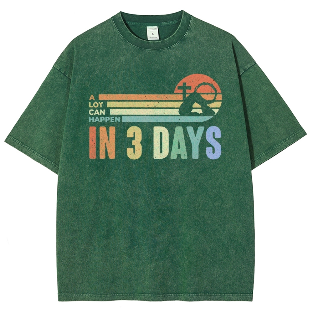 A Lot Can Happen in 3 Days Graphic Washed T-Shirt 