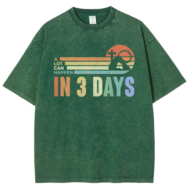 A Lot Can Happen in 3 Days Graphic Washed T-Shirt 