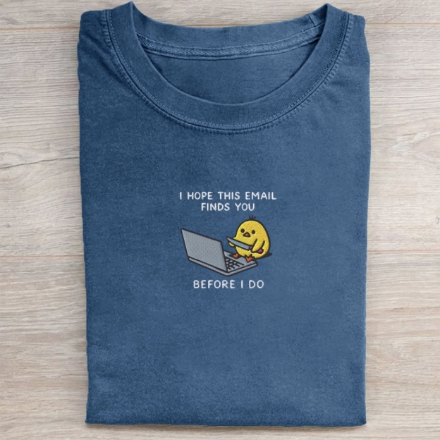 I Hope This Emailfinds You Embroidery Washed Tee 