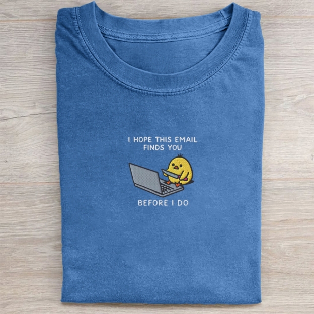 I Hope This Emailfinds You Embroidery Washed Tee 