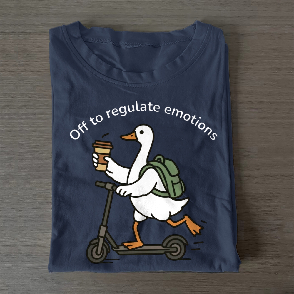 Off To Regulate Emotions Casual Cotton T-Shirt