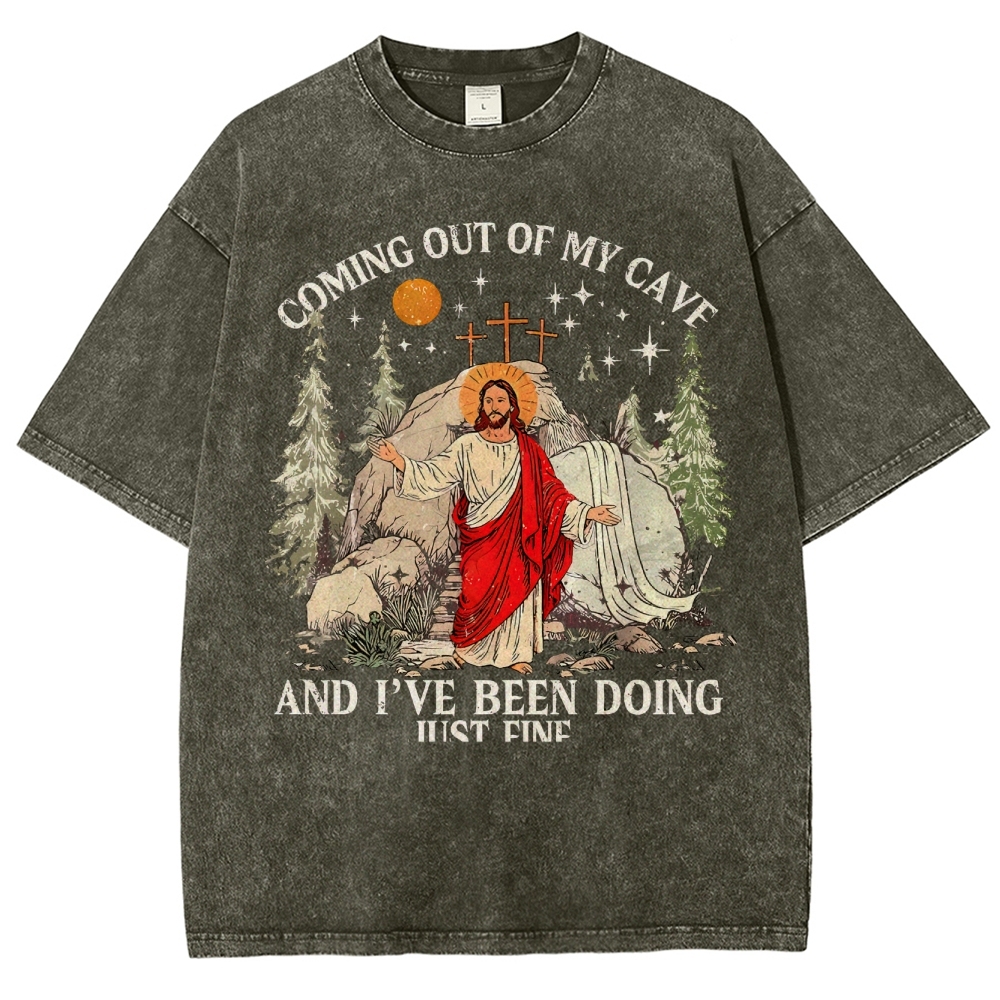 Coming Out Of My Cave And I've Been Doing Just Fine Washed T-Shirt 