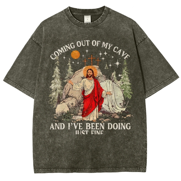 Coming Out Of My Cave And I've Been Doing Just Fine Washed T-Shirt 