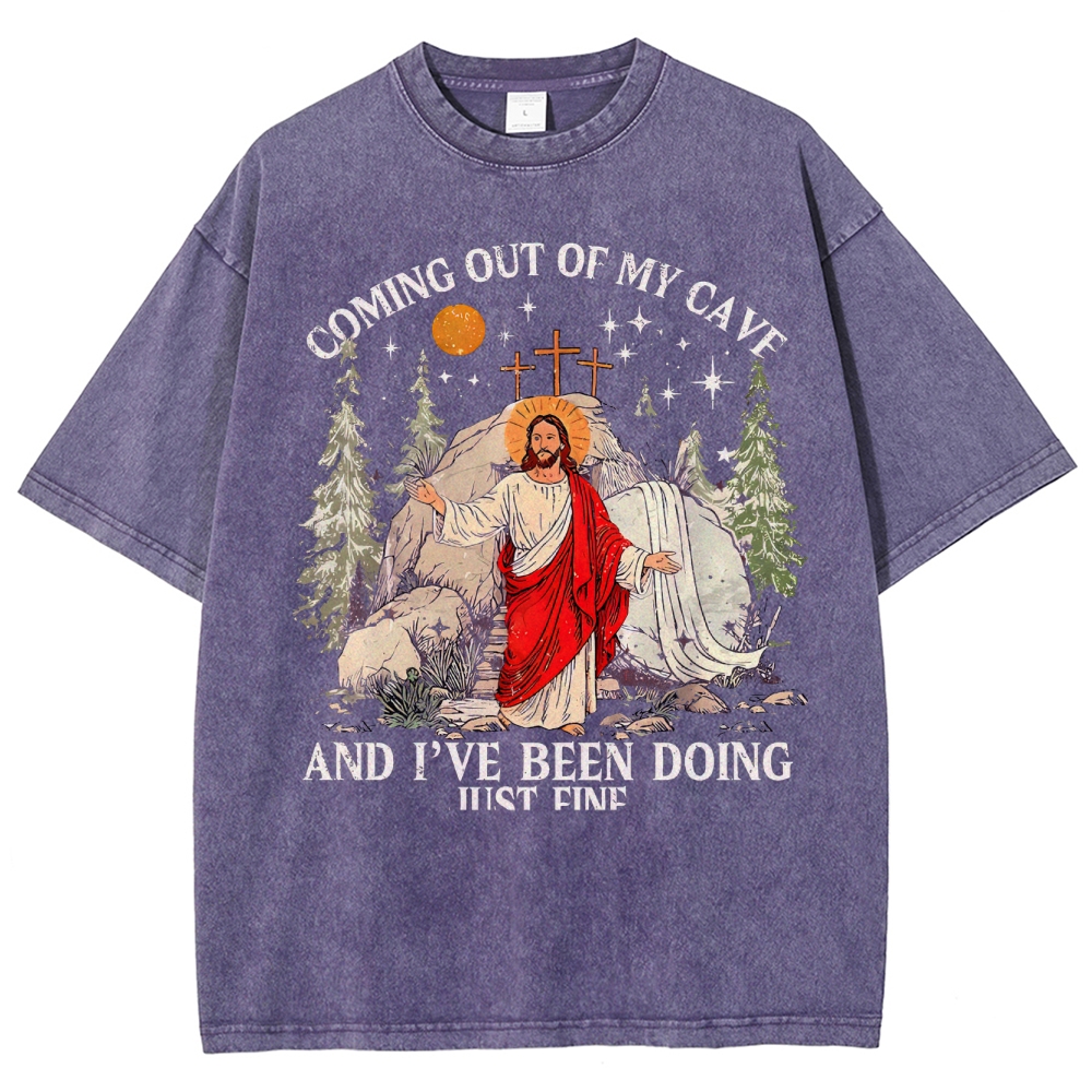 Coming Out Of My Cave And I've Been Doing Just Fine Washed T-Shirt 