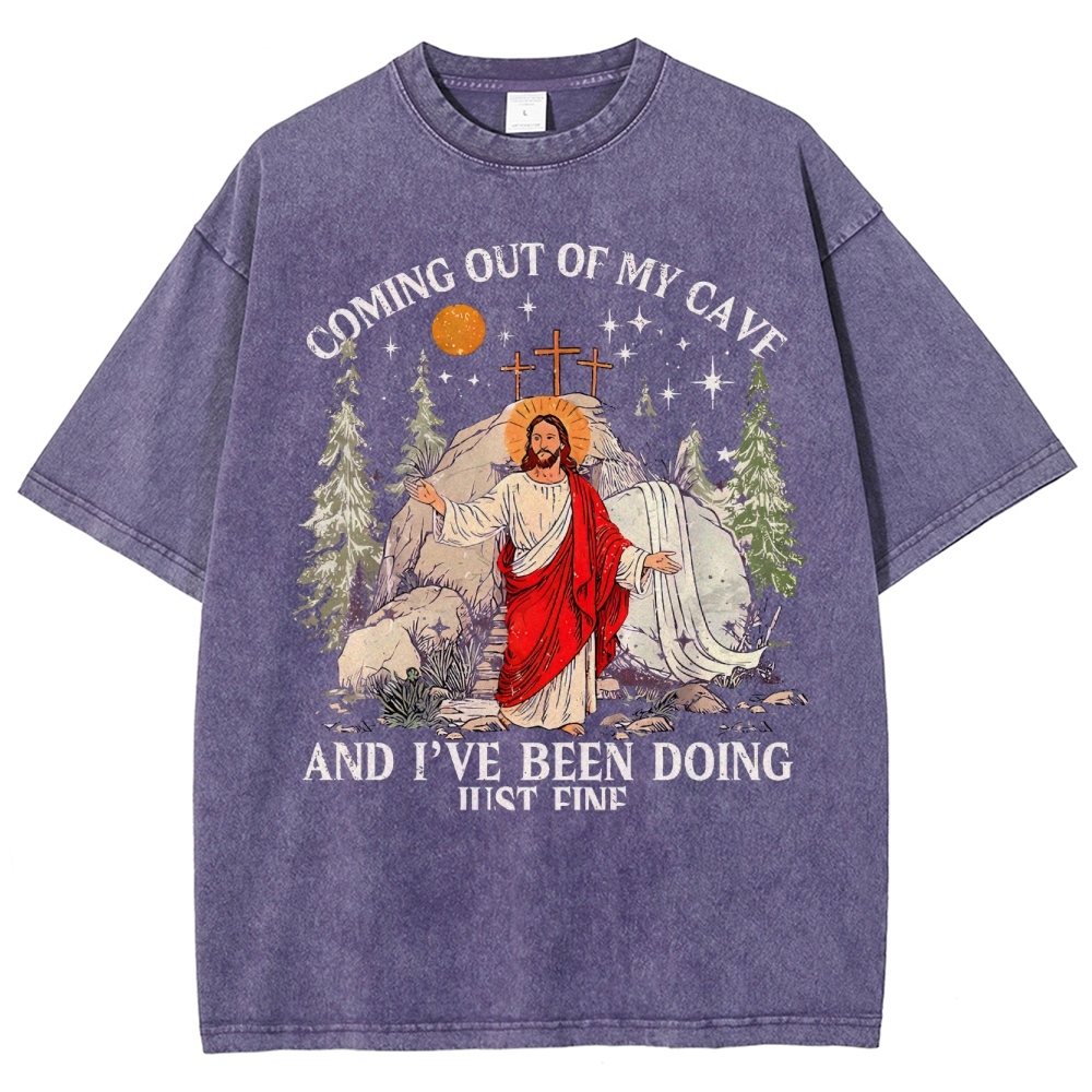 Coming Out Of My Cave And I've Been Doing Just Fine Washed T-Shirt 
