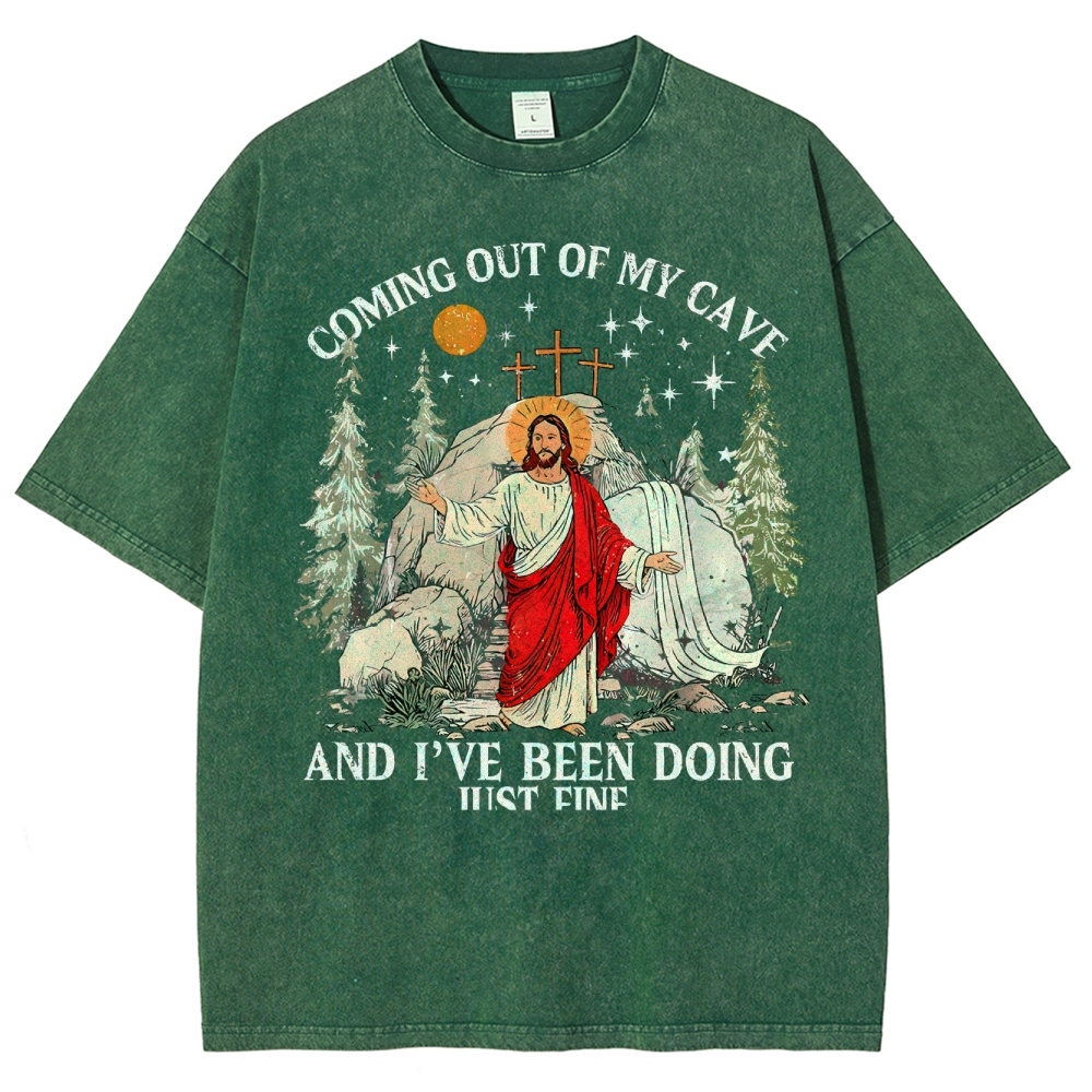 Coming Out Of My Cave And I've Been Doing Just Fine Washed T-Shirt 