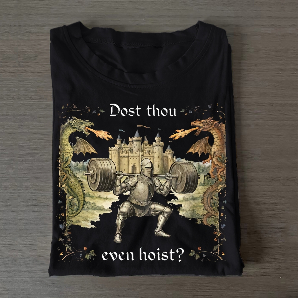 Dost Thou Even Hoist Cotton T-Shirt 