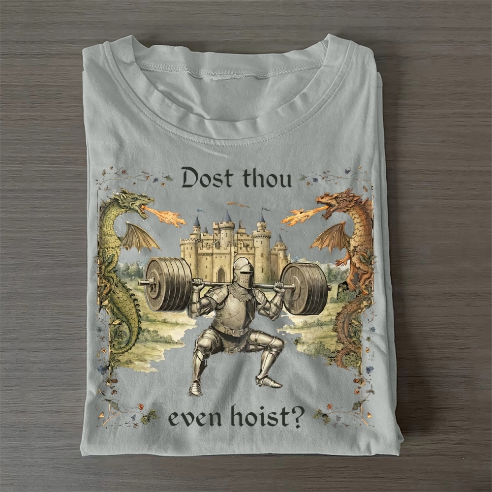 Dost Thou Even Hoist Cotton T-Shirt 