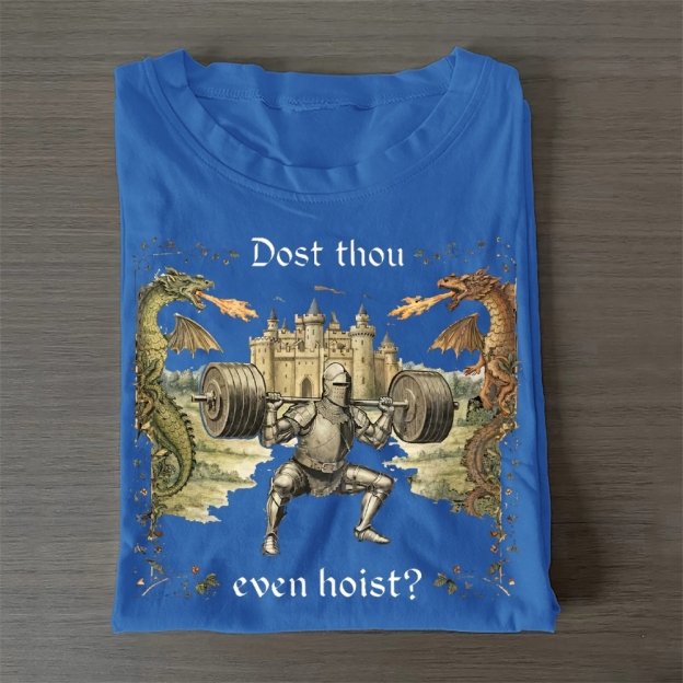 Dost Thou Even Hoist Cotton T-Shirt 