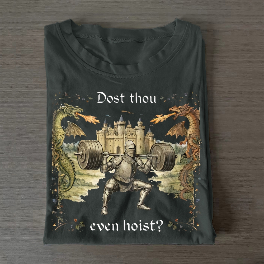 Dost Thou Even Hoist Cotton T-Shirt 