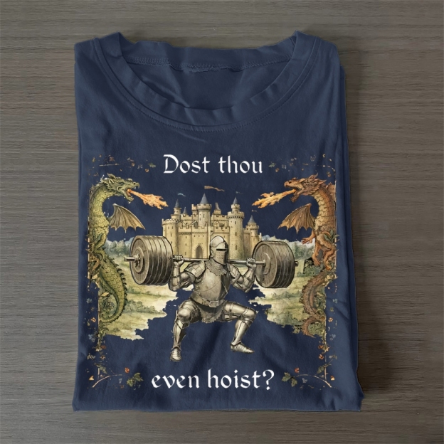 Dost Thou Even Hoist Cotton T-Shirt 