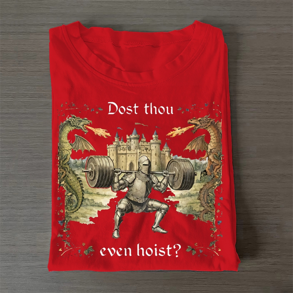 Dost Thou Even Hoist Cotton T-Shirt 