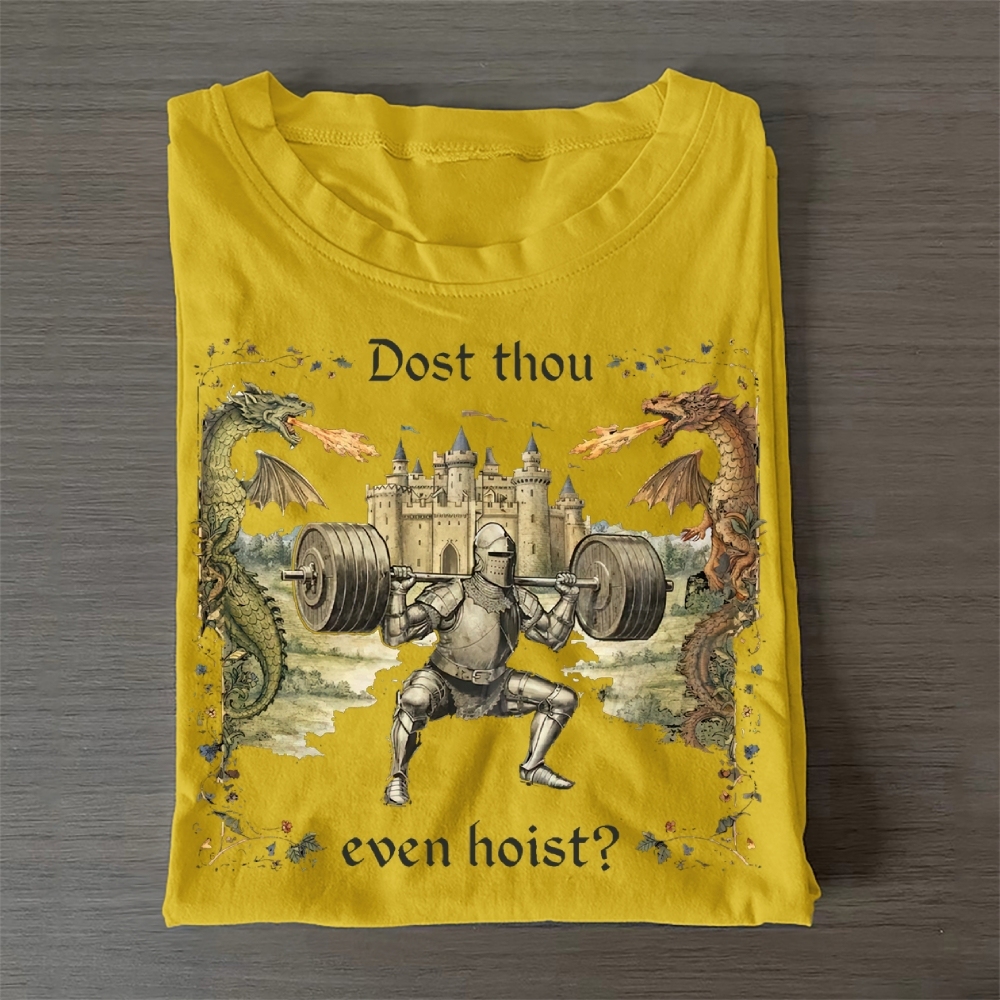 Dost Thou Even Hoist Cotton T-Shirt 