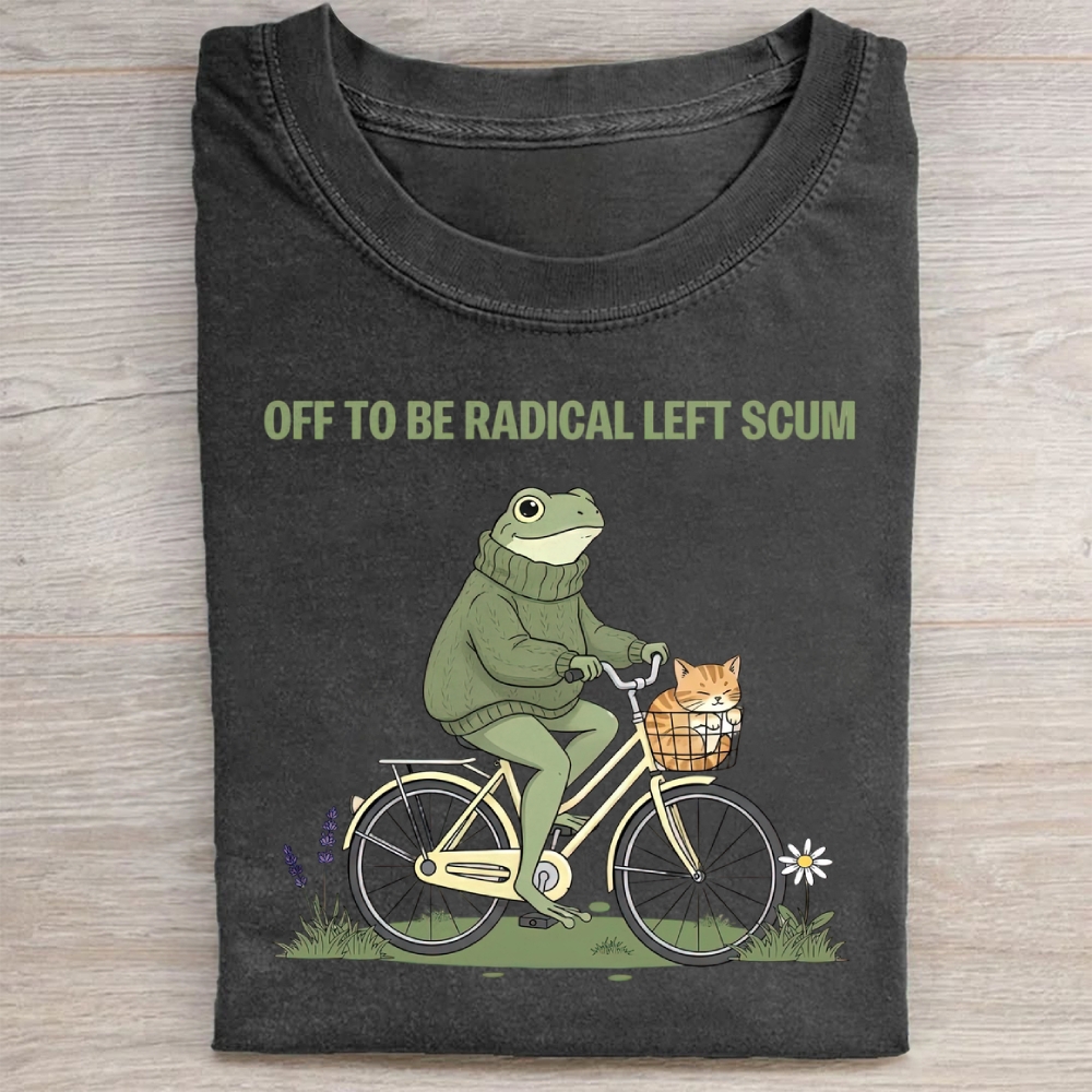 Off To Be Radical Left Scum Washed Tee 