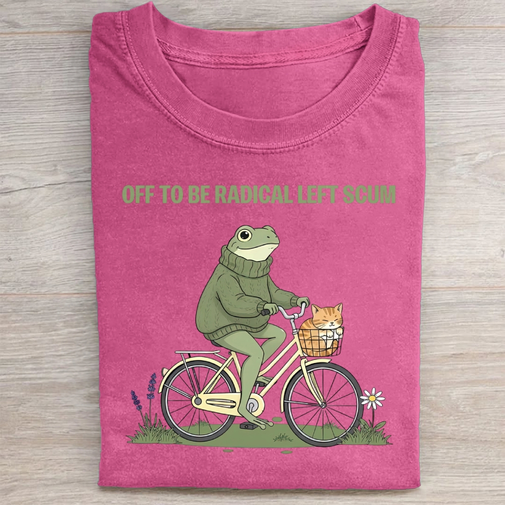 Off To Be Radical Left Scum Washed Tee 