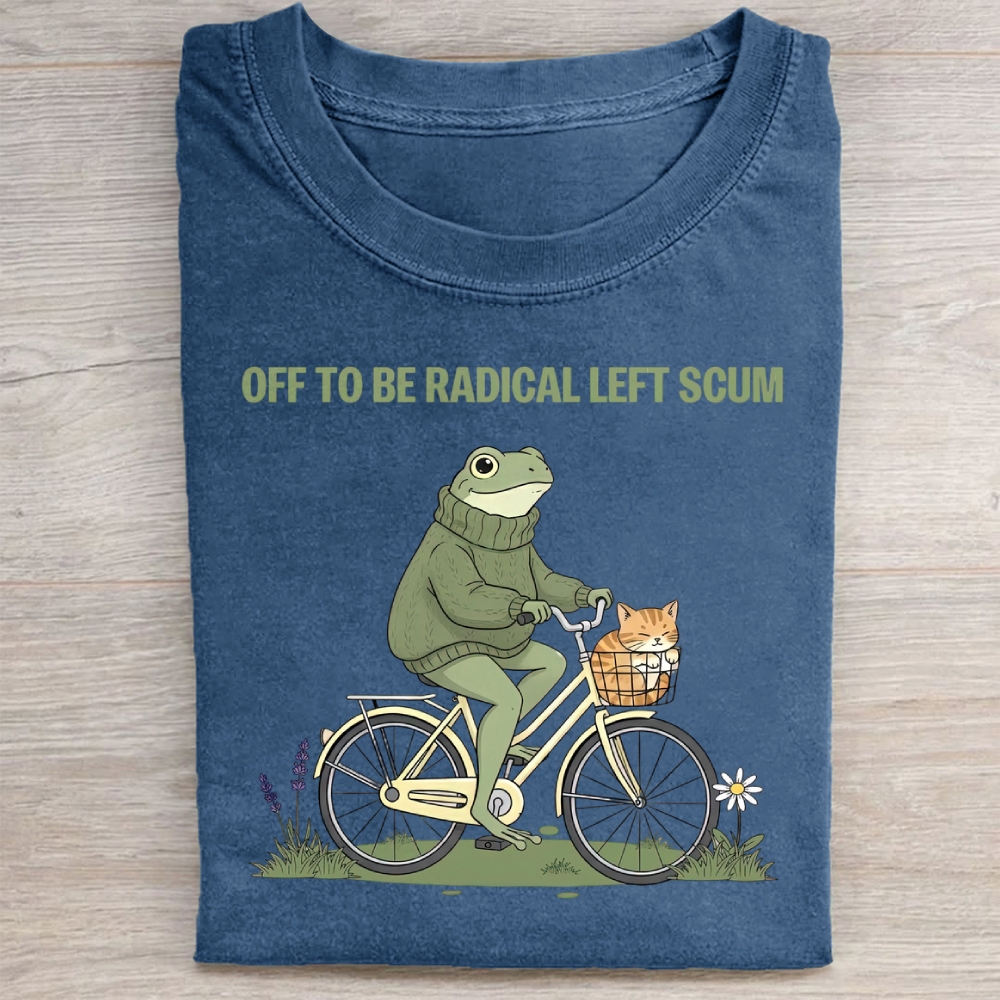 Off To Be Radical Left Scum Washed Tee 