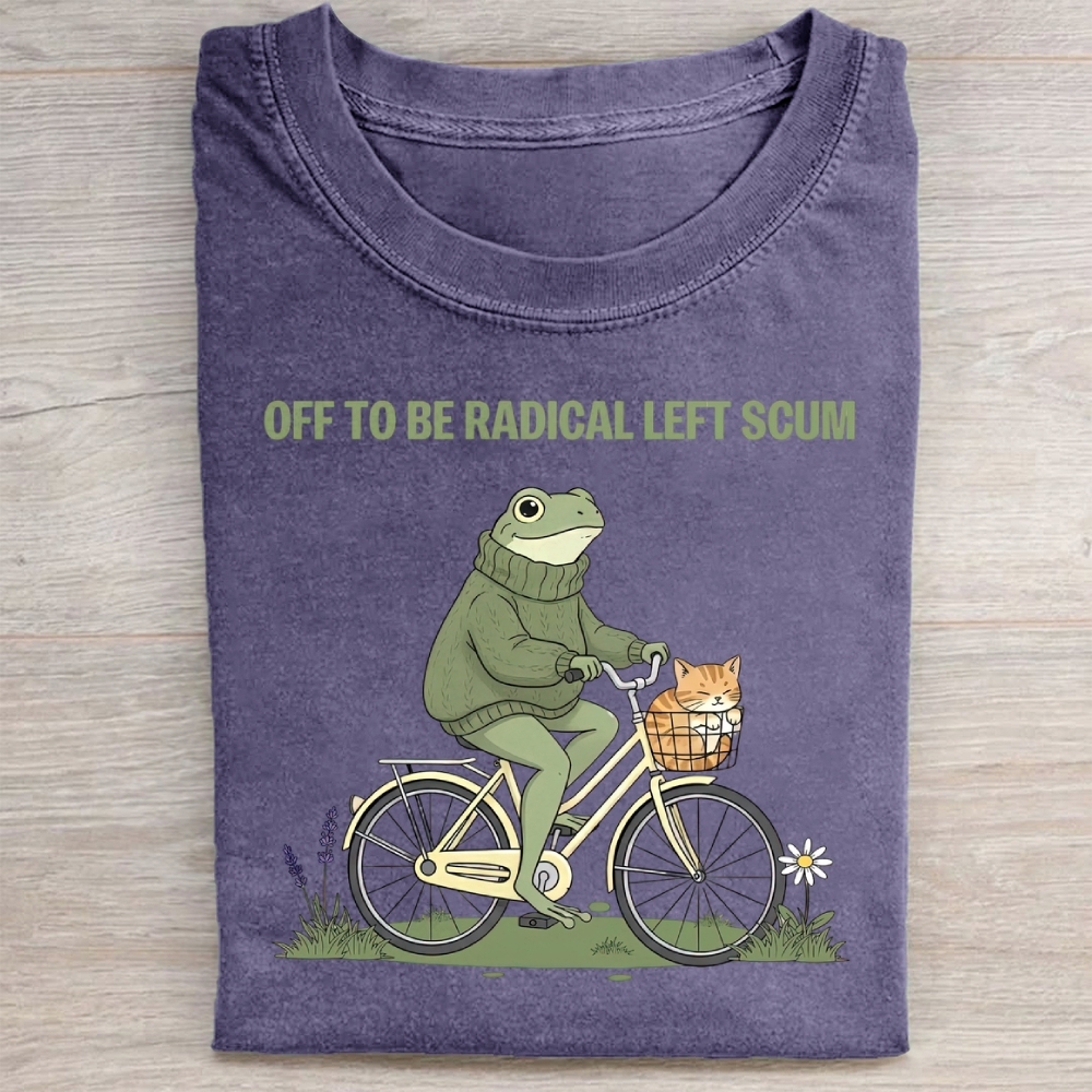 Off To Be Radical Left Scum Washed Tee 
