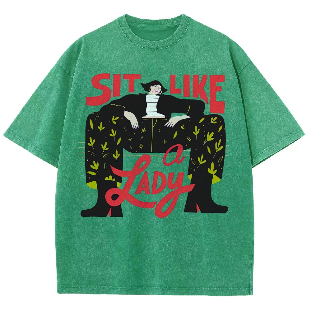 "Sit Like a Lady" Feminist Empowerment Washed T-Shirt