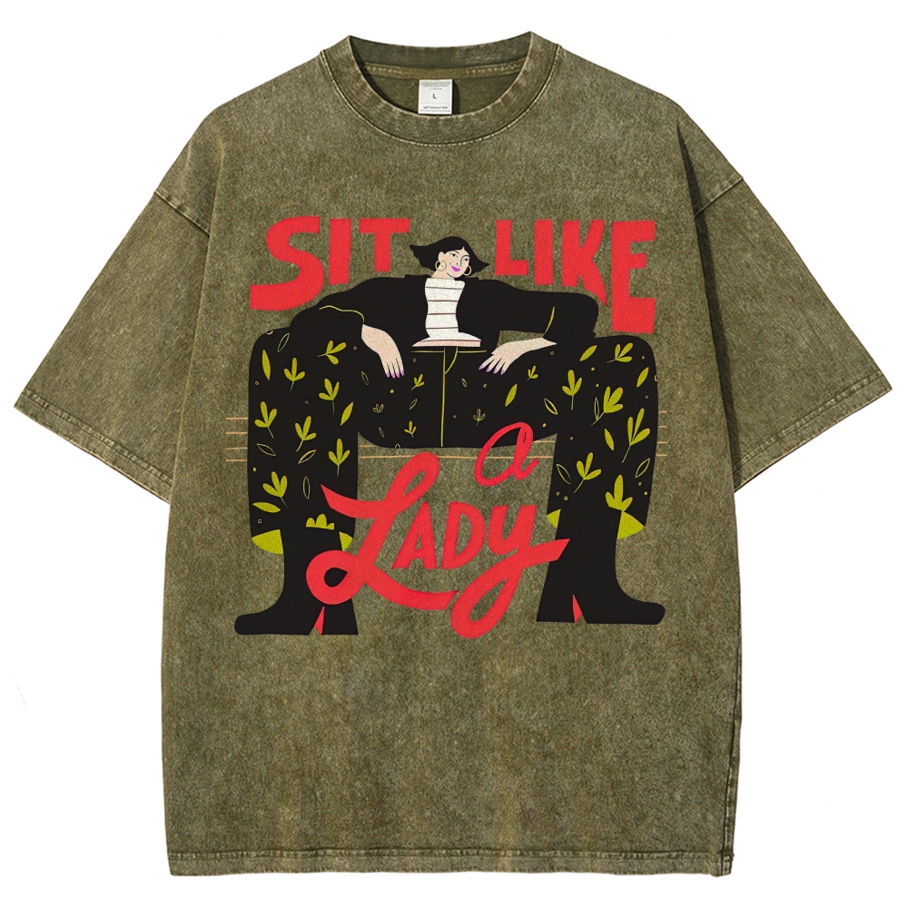 "Sit Like a Lady" Feminist Empowerment Washed T-Shirt