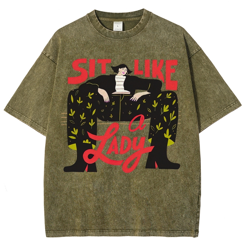 "Sit Like a Lady" Feminist Empowerment Washed T-Shirt