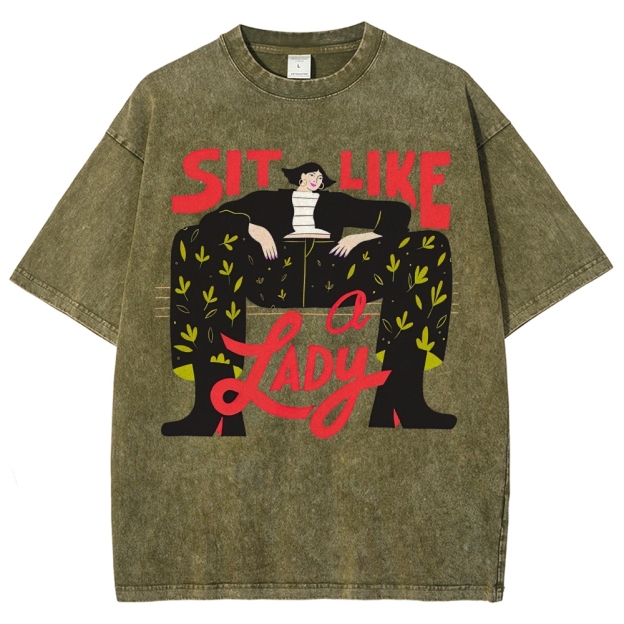 "Sit Like a Lady" Feminist Empowerment Washed T-Shirt
