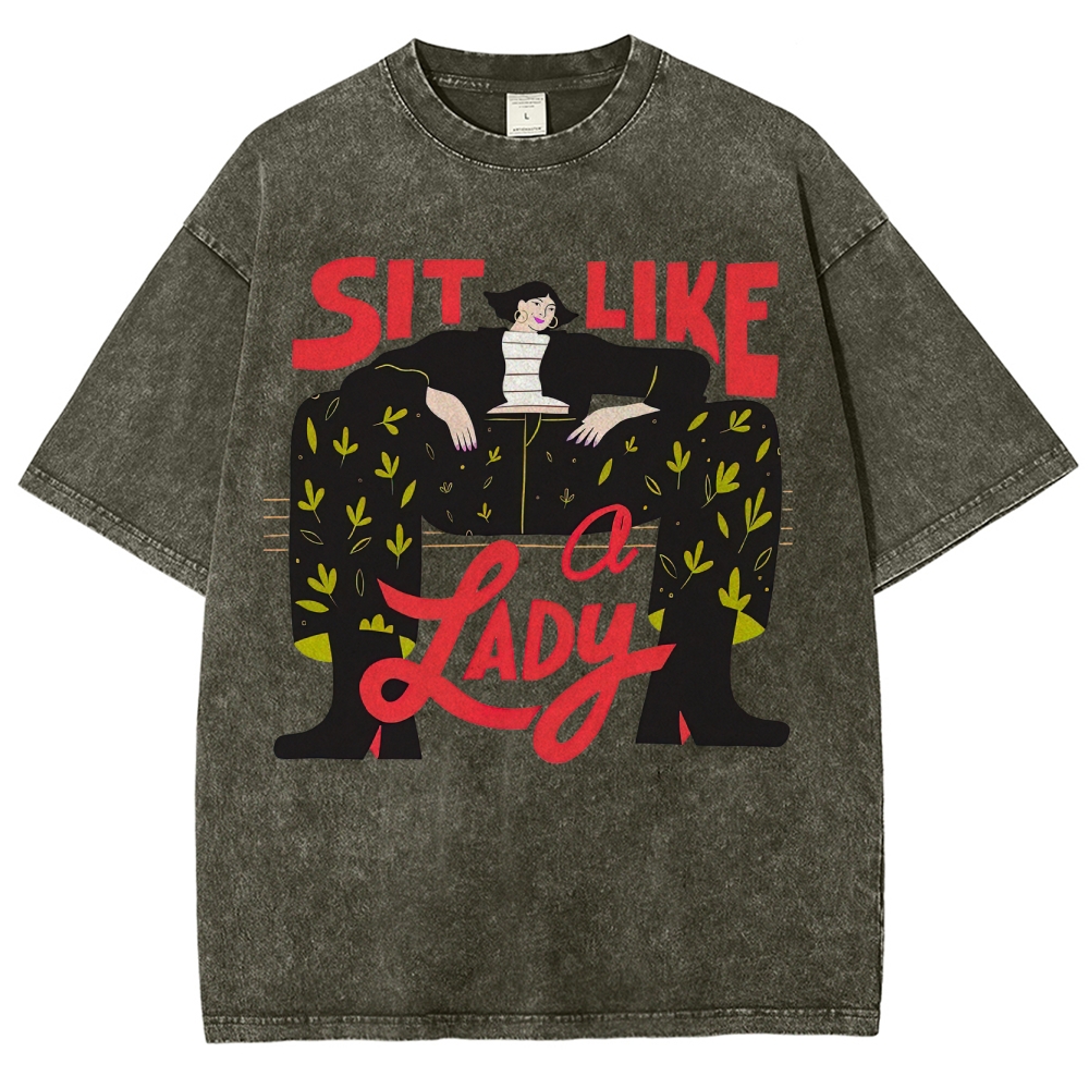 "Sit Like a Lady" Feminist Empowerment Washed T-Shirt