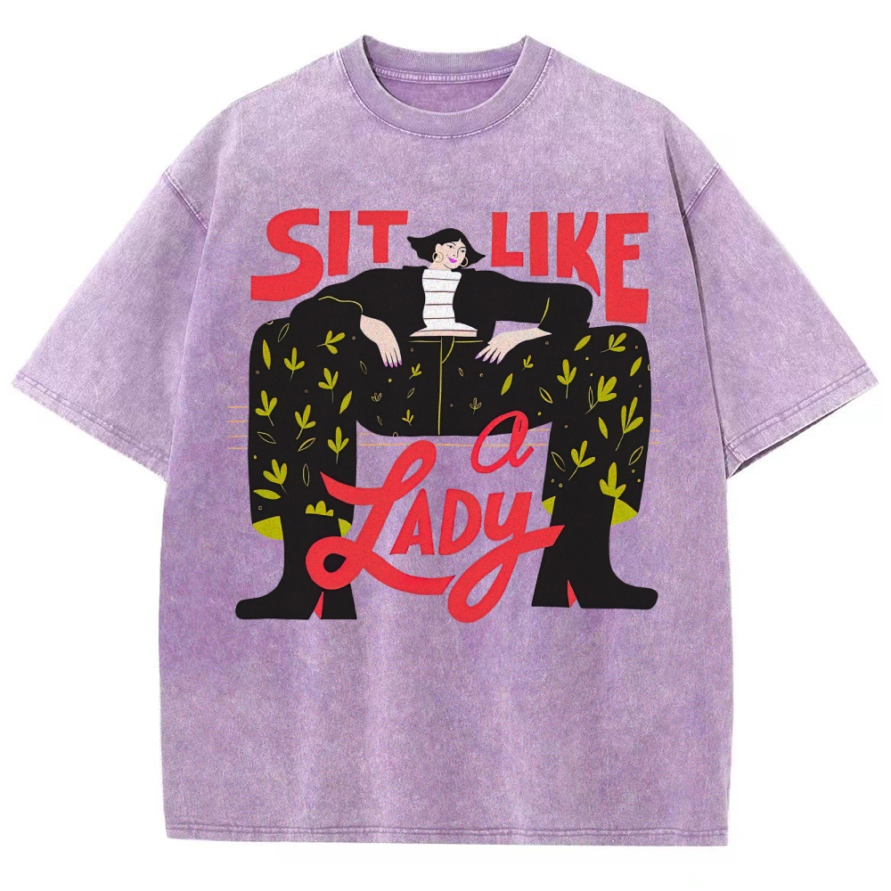 "Sit Like a Lady" Feminist Empowerment Washed T-Shirt