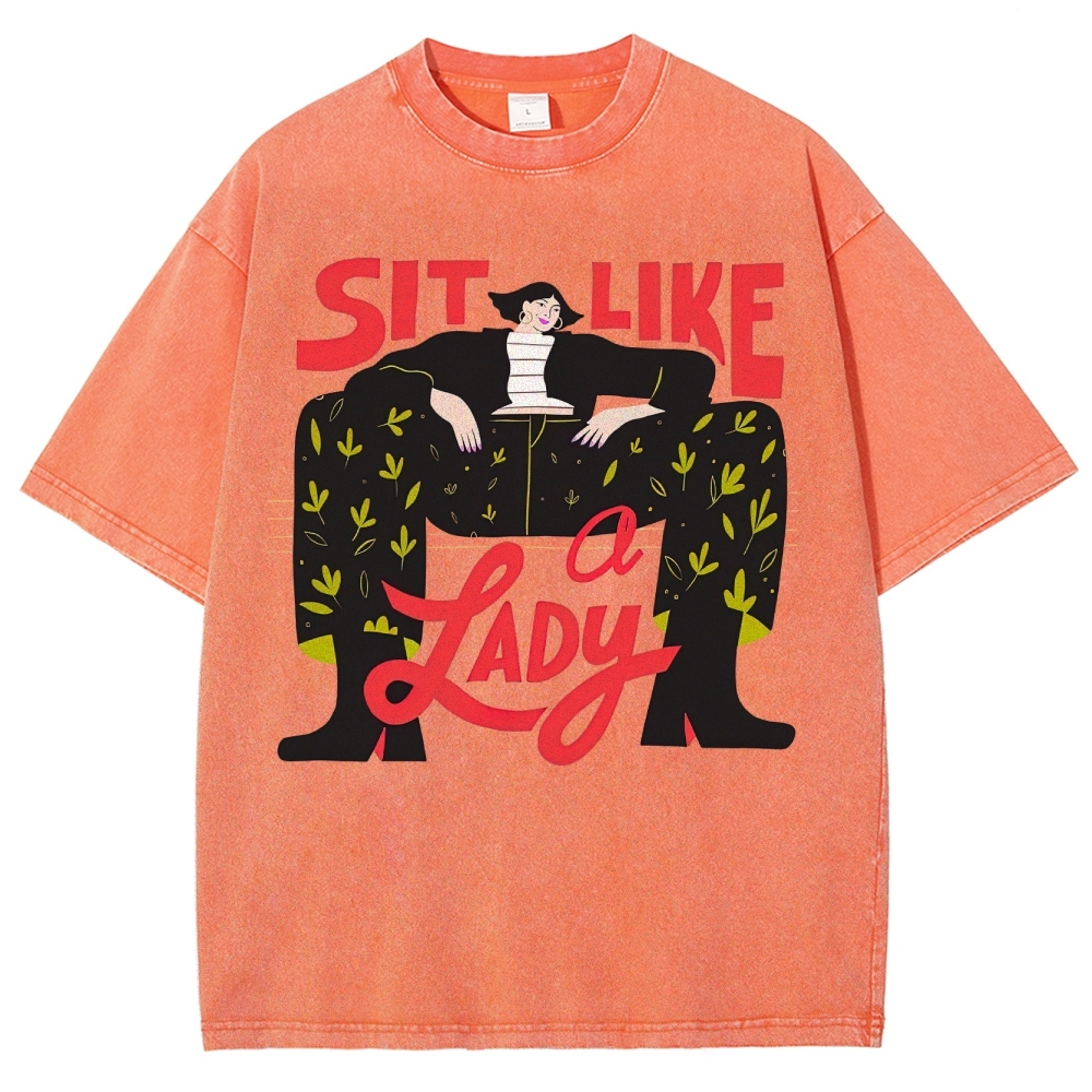 "Sit Like a Lady" Feminist Empowerment Washed T-Shirt