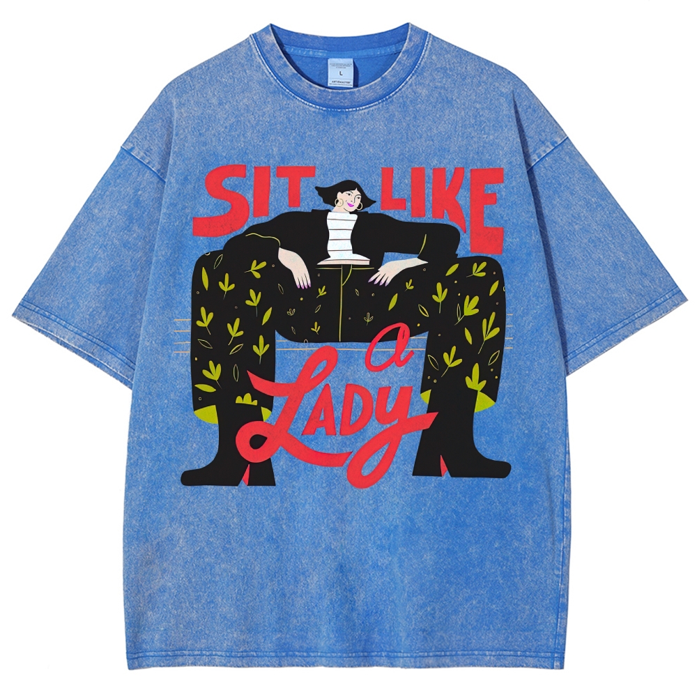 "Sit Like a Lady" Feminist Empowerment Washed T-Shirt