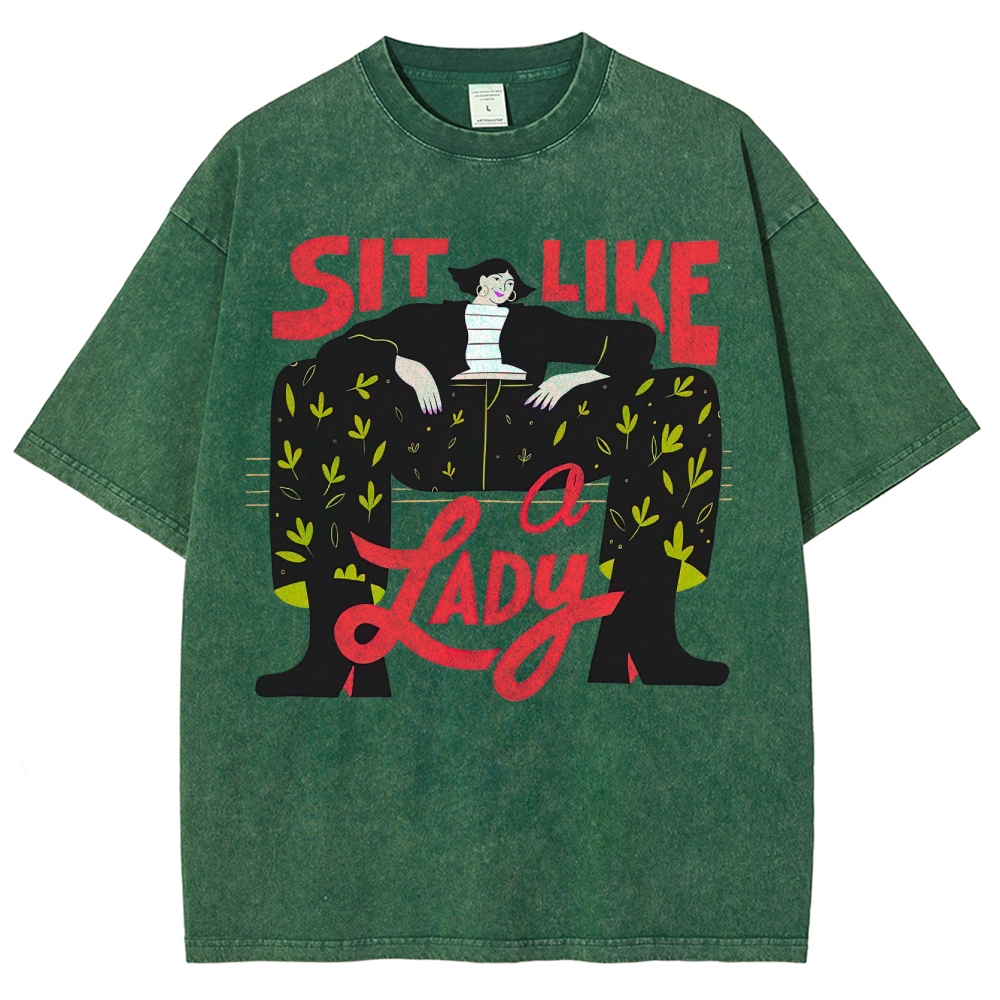 "Sit Like a Lady" Feminist Empowerment Washed T-Shirt