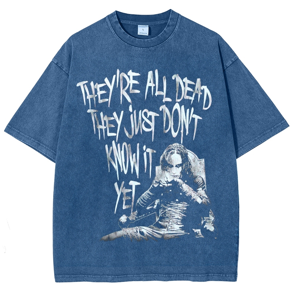 "They're All Dead"  Washed T-Shirt