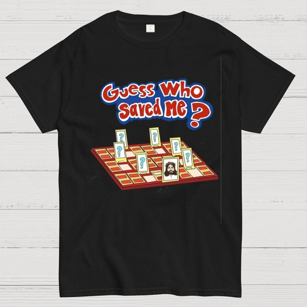 "Guess Who Saved Me?" Christian Guess Who Cotton T-shirt