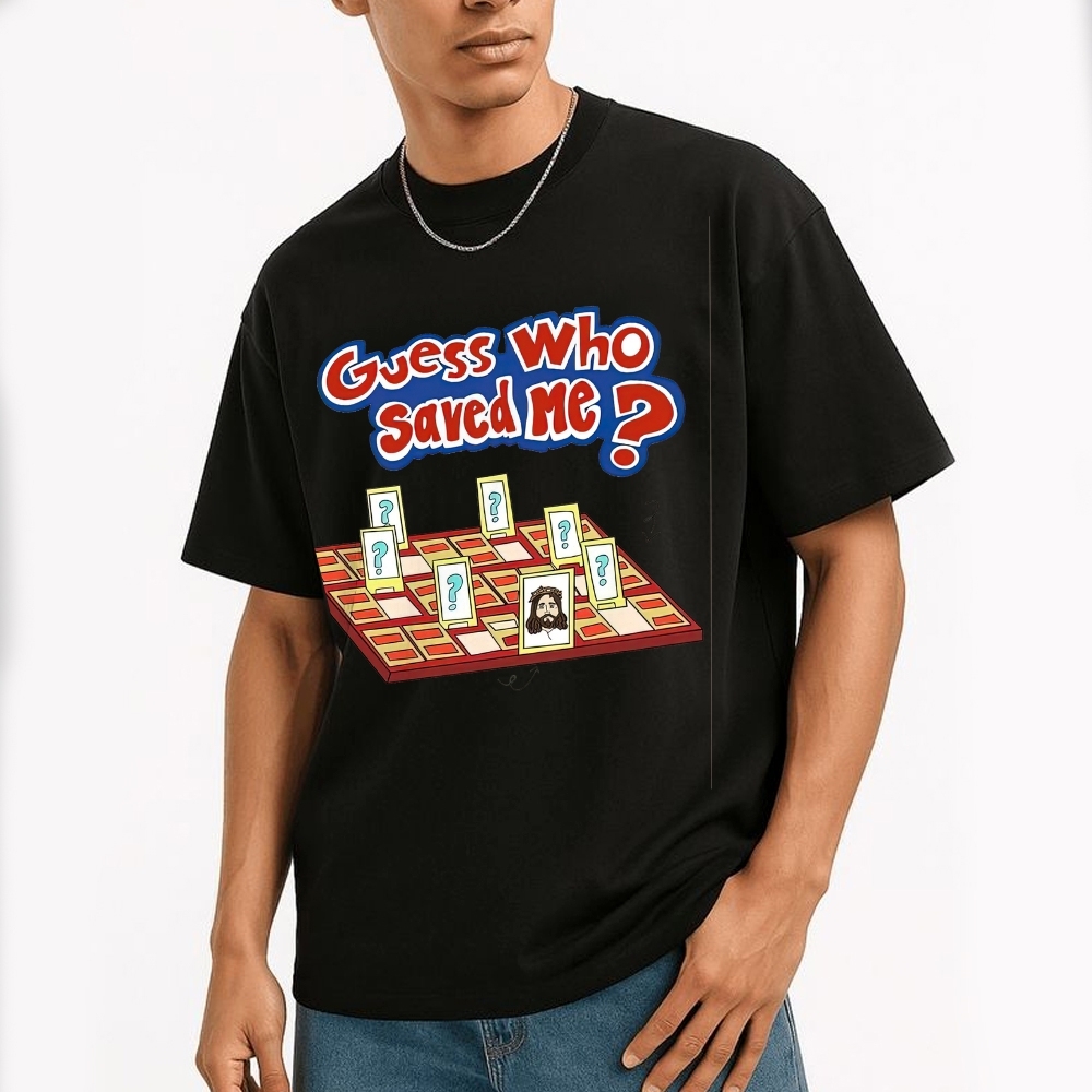 "Guess Who Saved Me?" Christian Guess Who Cotton T-shirt