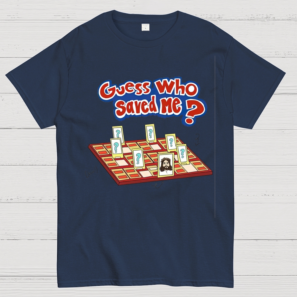 "Guess Who Saved Me?" Christian Guess Who Cotton T-shirt