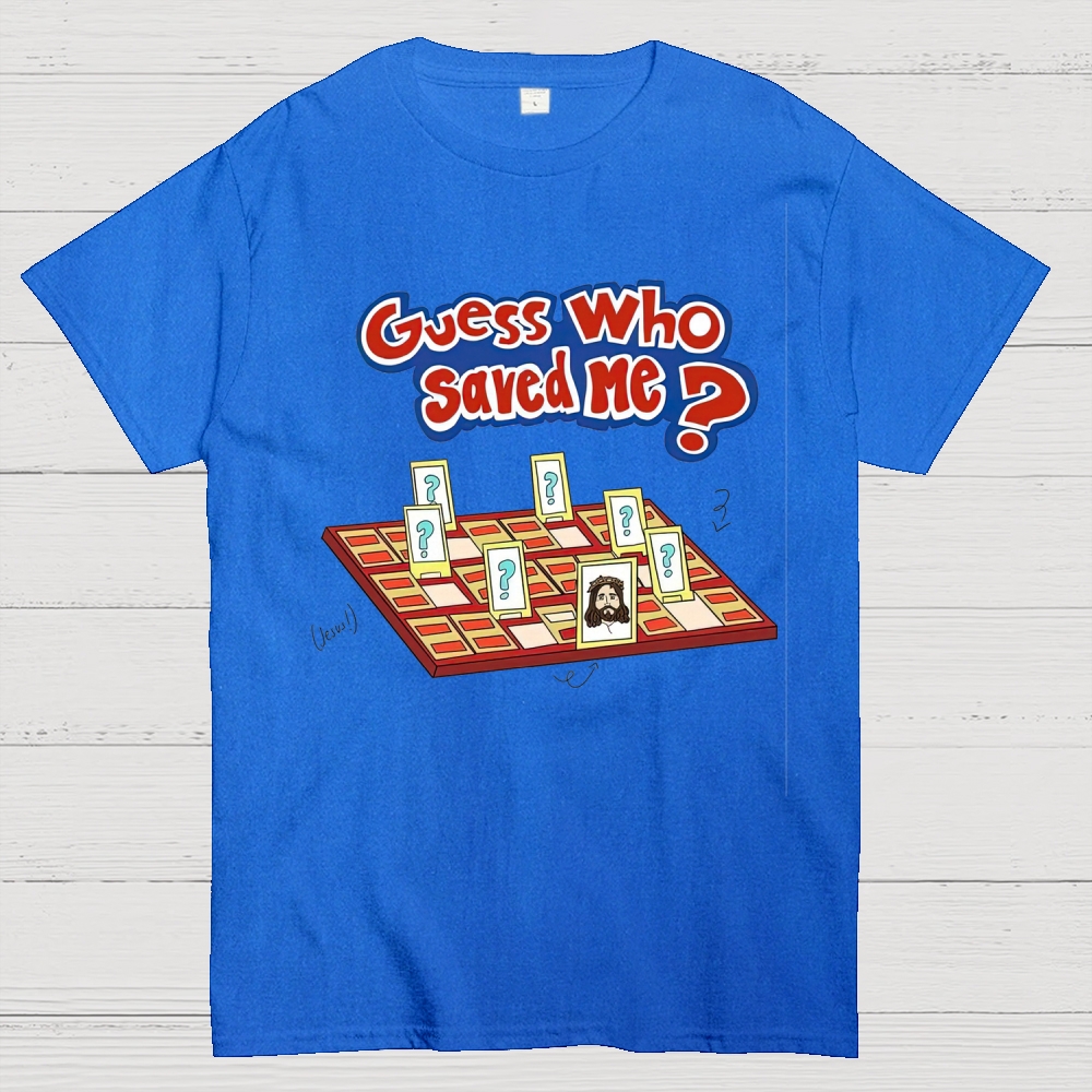 "Guess Who Saved Me?" Christian Guess Who Cotton T-shirt